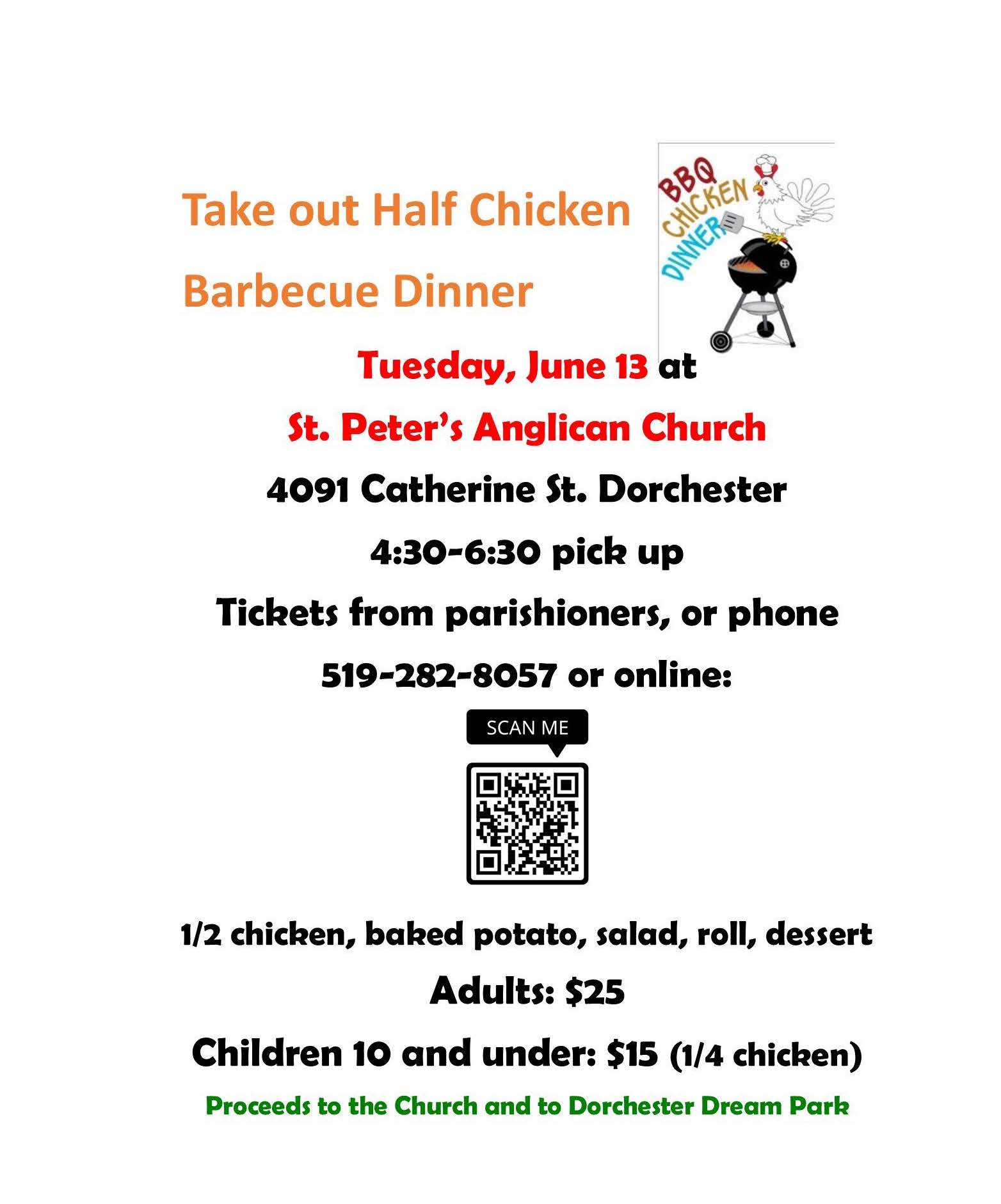Chicken Dinner Take Out Half Chicken Dinner, Tuesday June 13, St Peter's Anglican Church, for tickets phone 519-282-8057